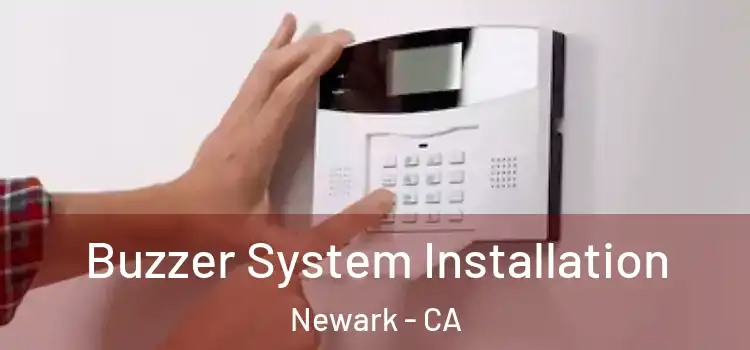 Buzzer System Installation Newark - CA