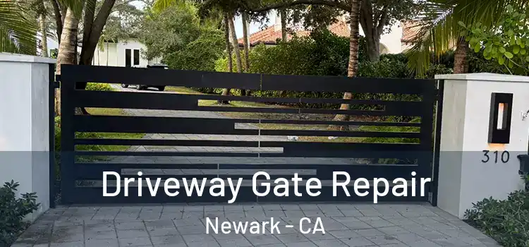 Driveway Gate Repair Newark - CA