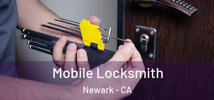 Mobile Locksmith Newark - CA