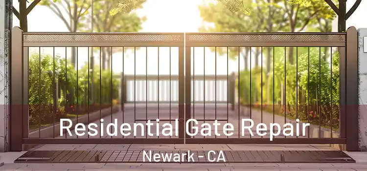 Residential Gate Repair Newark - CA
