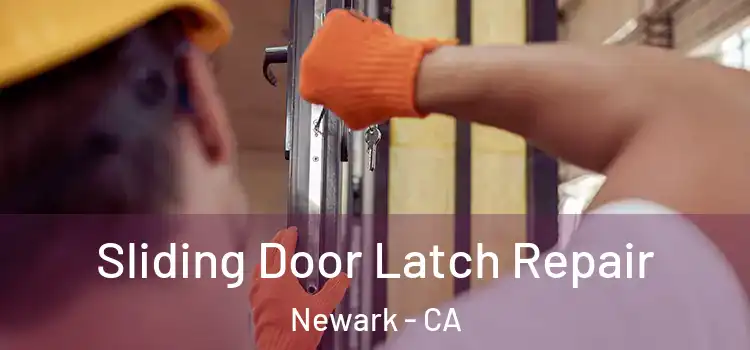 Sliding Door Latch Repair Newark - CA